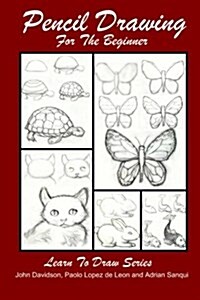Pencil Drawing for the Beginner (Paperback)