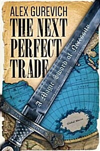 The Next Perfect Trade: A Magic Sword of Necessity (Paperback)