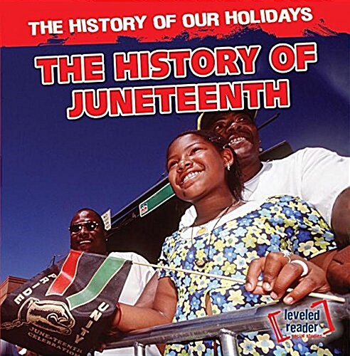 The History of Juneteenth (Library Binding)