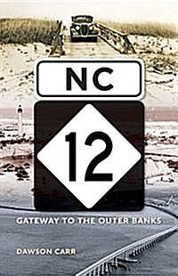 NC 12: Gateway to the Outer Banks (Paperback)