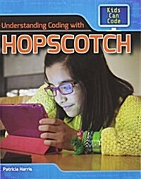 Understanding Coding with Hopscotch (Library Binding)