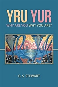 Yru Yur: Why Are You Why You Are? (Paperback)