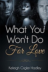 What You Wont Do for Love (Paperback)