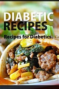 Diabetic Recipes: Recipes for Diabetics (Paperback)