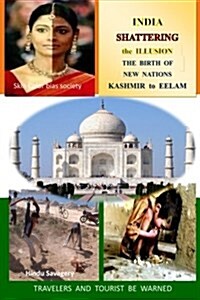 India Shattering the Illusion: The Birth of New Nations (Paperback)