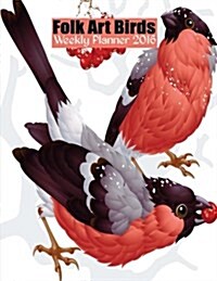 Folk Art Birds Weekly Planner 2016: 16 Month Engagement Planner and Diary (Paperback)