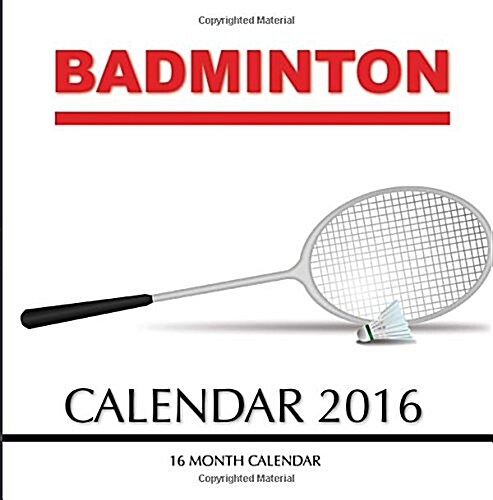 Badminton Calendar 2016: 16 Month Calendar (Paperback)