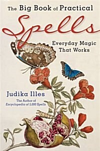 The Big Book of Practical Spells: Everyday Magic That Works (Paperback)