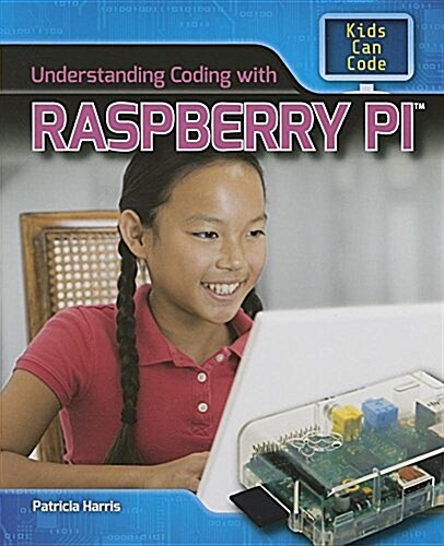 Understanding Coding with Raspberry Pi(r) (Library Binding)