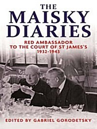 The Maisky Diaries: Red Ambassador to the Court of St Jamess, 1932-1943 (Audio CD, CD)