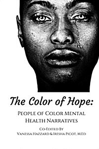 The Color of Hope: People of Color Mental Health Narratives (Paperback)