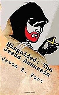 Misguided - The Jesus Assassin Edition: The Knox Mission (Paperback)