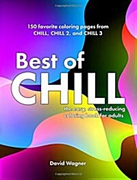 Best of Chill: The Easy, Stress-Reducing Coloring Book for Adults (Paperback)