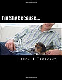 Im Shy Because....: Emotional Encouragement (Paperback)