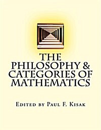The Philosophy & Categories of Mathematics (Paperback)