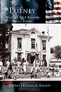 Putney: Worlds Best Known Small Town (Hardcover)