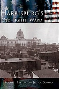 Harrisburgs Old Eighth Ward (Hardcover)