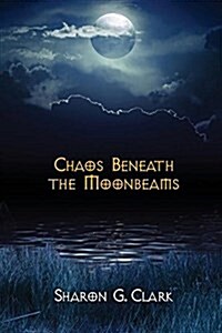 Chaos Beneath the Moonbeams (Paperback)