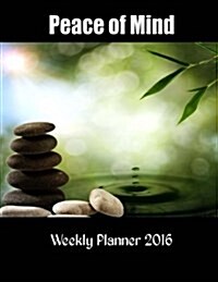 Peace of Mind Weekly Planner: 16 Month Engagement Planner and Diary (Paperback)