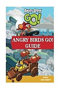 Angry Birds Go Guide: Beat Levels and Get Tons of Coins! (Paperback)
