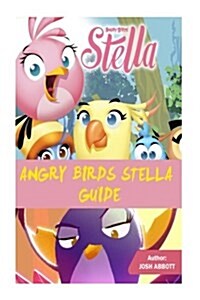 Angry Birds Stella Guide: Beat Levels and Get Tons of Coins! (Paperback)
