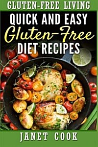 Quick and Easy Gluten-Free Diet Recipes (Paperback)