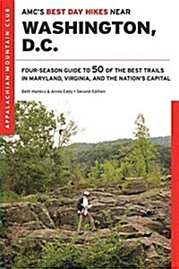 AMCs Best Day Hikes Near Washington, D.C.: Four-Season Guide to 50 of the Best Trails in Maryland, Virginia, and the Nations Capital (Paperback, 2)