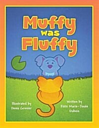 Muffy Was Fluffy: (Paperback Edition) (Paperback)
