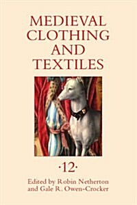 Medieval Clothing and Textiles 12 (Hardcover)