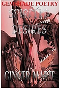 Spirited Desires: Gem Shade Poetry (Paperback)