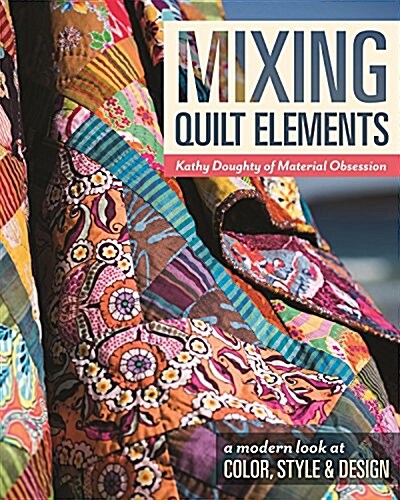 Mixing Quilt Elements - Print-On-Demand Edition (Paperback)