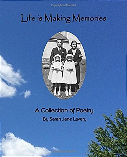Life Is Making Memories: A Collection of Poetry (Paperback)