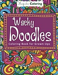 Wacky Doodles: Coloring Book for Grown-Ups (Paperback)