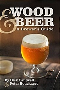 [중고] Wood & Beer: A Brewer‘s Guide (Paperback)