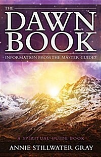 Dawn Book: Information from the Master Guides - A Spiritual Guide Book (Paperback)