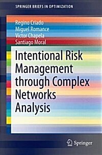 Intentional Risk Management Through Complex Networks Analysis (Paperback, 2015)