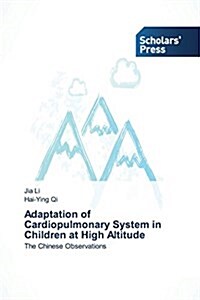 Adaptation of Cardiopulmonary System in Children at High Altitude (Paperback)