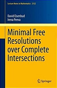 Minimal Free Resolutions Over Complete Intersections (Paperback, 2016)