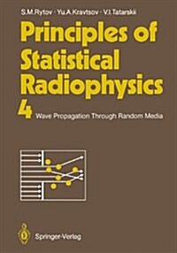 Principles of Statistical Radiophysics 4: Wave Propagation Through Random Media (Hardcover)