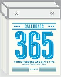 Calendars 365 : three hundred and sixty five : calendar designs with a twist