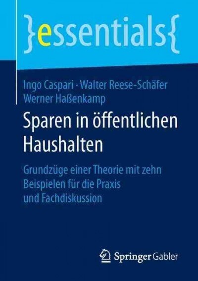 Sparen in ?fentlichen Haushalten: Grundz?e Einer Theorie Mit Zehn Beispielen F? Die Praxis Und Fachdiskussion (Paperback, 1. Aufl. 2016)