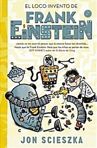 El Loco Invento de Frank Einstein #2 / Frank Einstein and the Electro-Finger. Book #2 (Hardcover)
