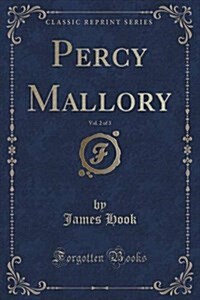 Percy Mallory, Vol. 2 of 3 (Classic Reprint) (Paperback)