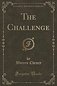 The Challenge (Classic Reprint) (Paperback)