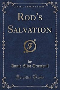 Rods Salvation (Classic Reprint) (Paperback)