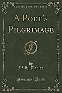 A Poets Pilgrimage (Classic Reprint) (Paperback)