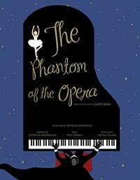(The) phantom of the opera : based on the novel by Gaston Leroux