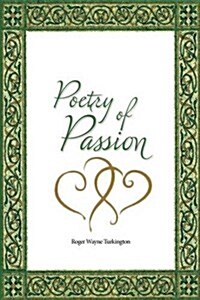 Poetry of Passion: The Many Splendored Glories of Love (Paperback)