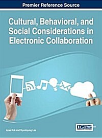 Cultural, Behavioral, and Social Considerations in Electronic Collaboration (Hardcover)