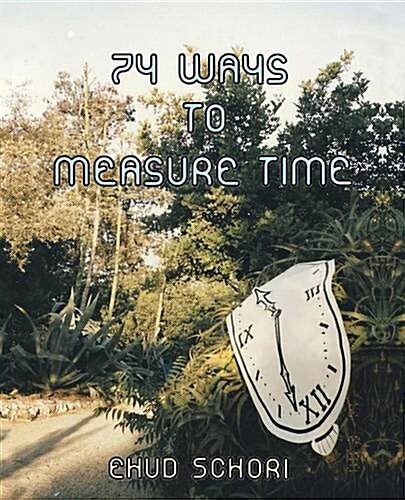 74 Ways to Measure Time (Paperback)